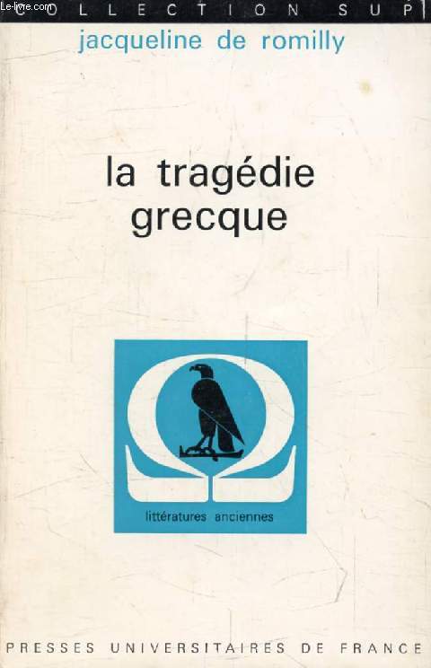 LA TRAGEDIE GRECQUE (Littratures Anciennes)