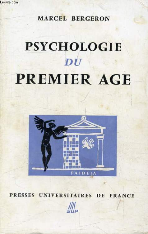 PSYCHOLOGIE DU PREMIER AGE, De la Naissance  Trois Ans (Paidea)