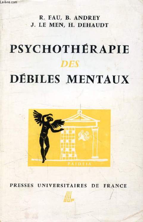 PSYCHOTHERAPIE DES DEBILES MENTAUX (Paidea)