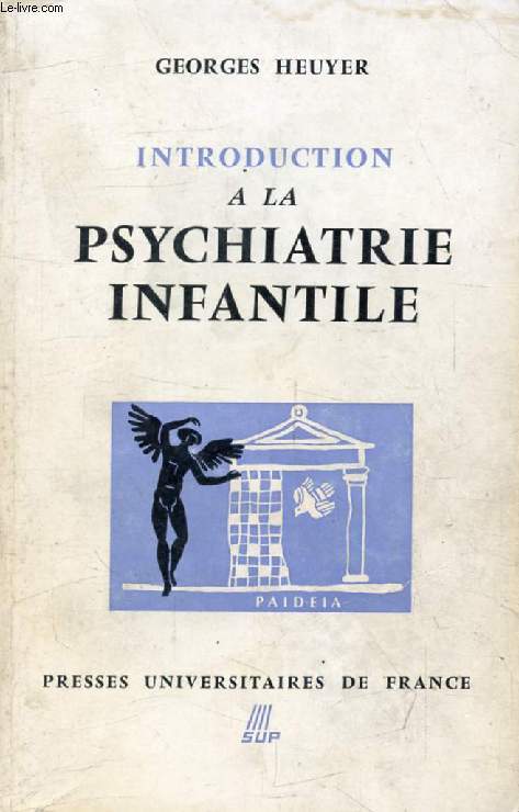 INTRODUCTION A LA PSYCHIATRIE INFANTILE (Paidea)