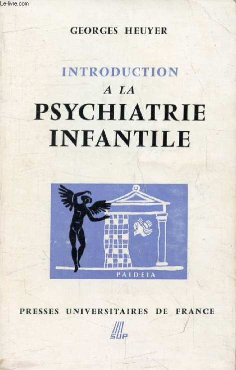 INTRODUCTION A LA PSYCHIATRIE INFANTILE (Paidea)