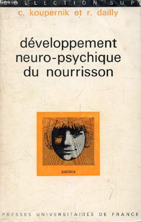 DEVELOPPEMENT NEURO-PSYCHIQUE DU NOURRISSON, Smiologie Normale et Pathologique (Paidea)