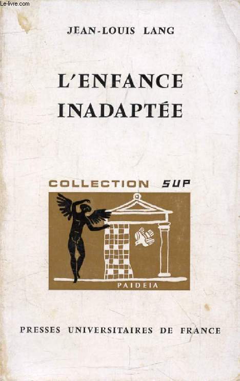 L'ENFANCE INADAPTEE, Problme Mdico-Social (Paidea)