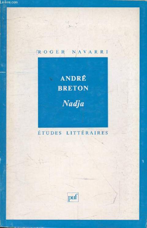 ANDRE BRETON, NADJA (Etudes Littraires)