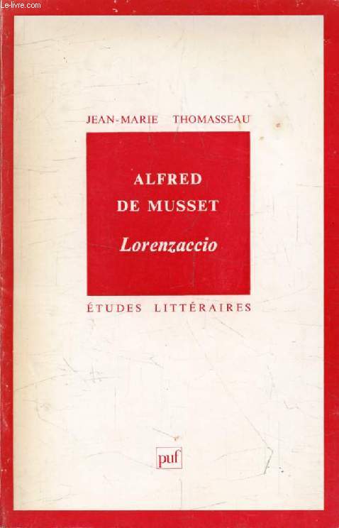 ALFRED DE MUSSET, LORENZACCIO (Etudes Littraires)