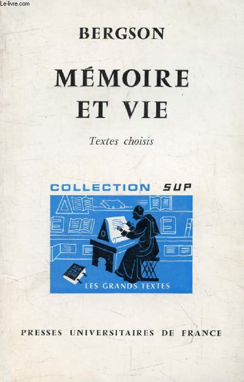 HENRI BERGSON, MEMOIRE ET VIE (Les Grands Textes)