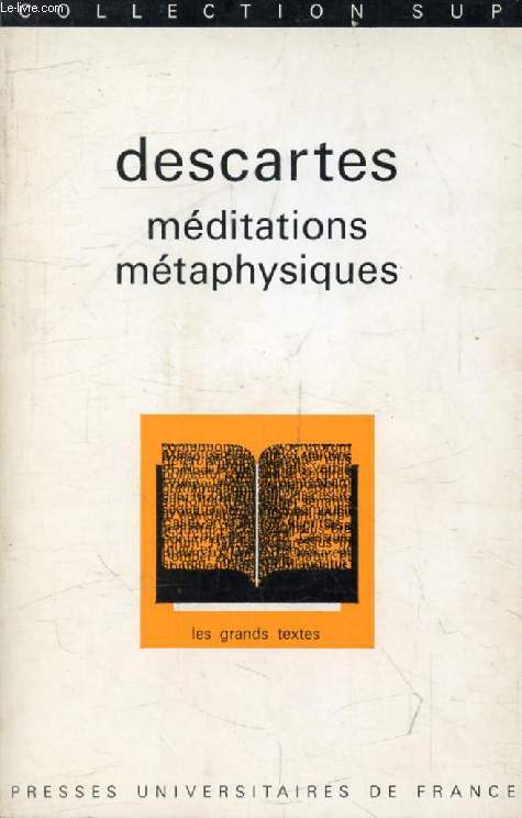 DESCARTES, MEDITATIONS METAPHYSIQUES (Les Grands Textes)