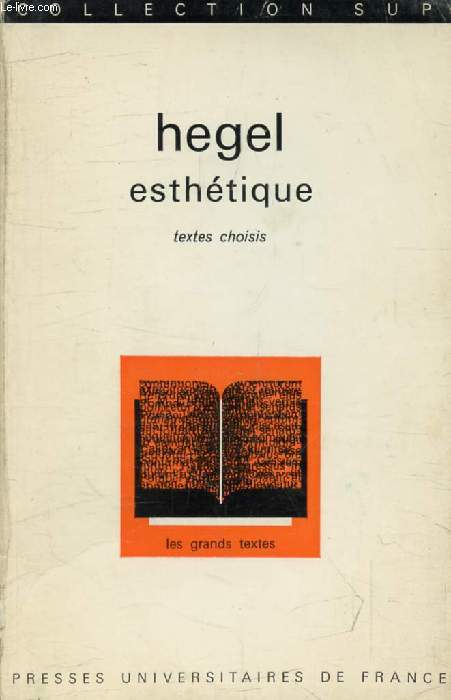 HEGEL, ESTHETIQUE (Les Grands Textes)