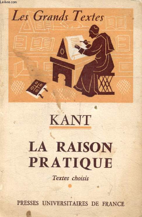 KANT, LA RAISON PRATIQUE (Les Grands Textes)