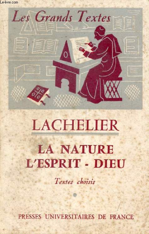 LACHELIER, LA NATURE, L'ESPRIT, DIEU (Les Grands Textes)