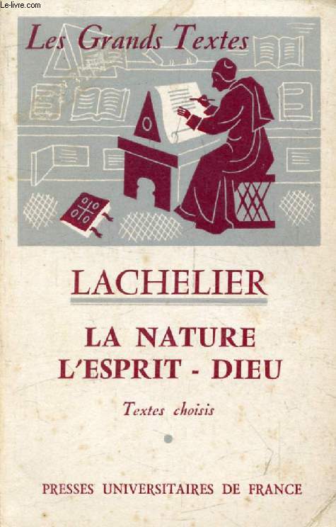 LACHELIER, LA NATURE, L'ESPRIT, DIEU (Les Grands Textes)