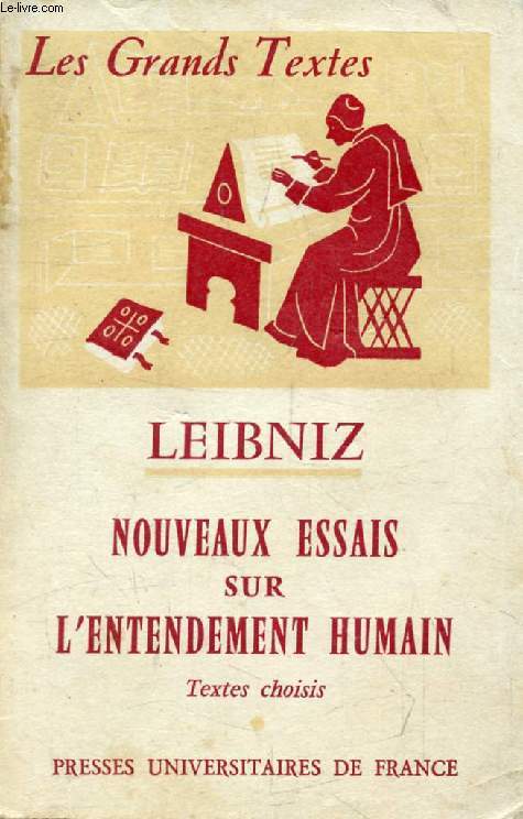 LEIBNIZ, NOUVEAUX ESSAIS SUR L'ENTENDEMENT HUMAIN (Les Grands Textes)