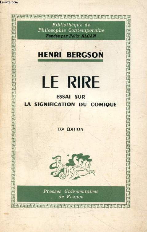 LE RIRE, ESSAI SUR LA SIGNIFICATION DU COMIQUE (Bibliothque de Philosophie Contemporaine)