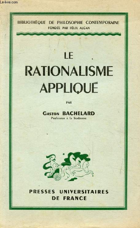 LE RATIONALISME APPLIQUE (Bibliothque de Philosophie Contemporaine)