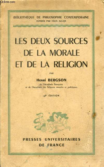 LES DEUX SOURCES DE LA MORALE ET DE LA RELIGION (Bibliothque de Philosophie Contemporaine)