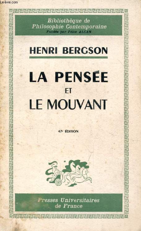 LA PENSEE ET LE MOUVANT, ESSAIS ET CONFERENCES (Bibliothque de Philosophie Contemporaine)