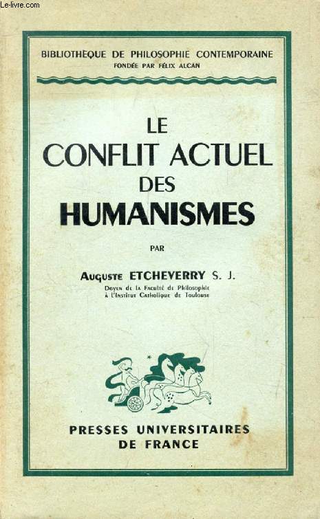 LE CONFLIT ACTUEL DES HUMANISMES (Bibliothèque de Philosophie Contemporaine)