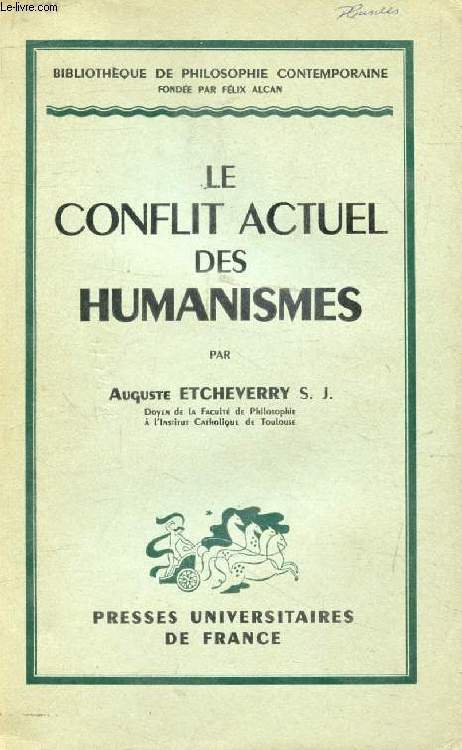 LE CONFLIT ACTUEL DES HUMANISMES (Bibliothèque de Philosophie Contemporaine)