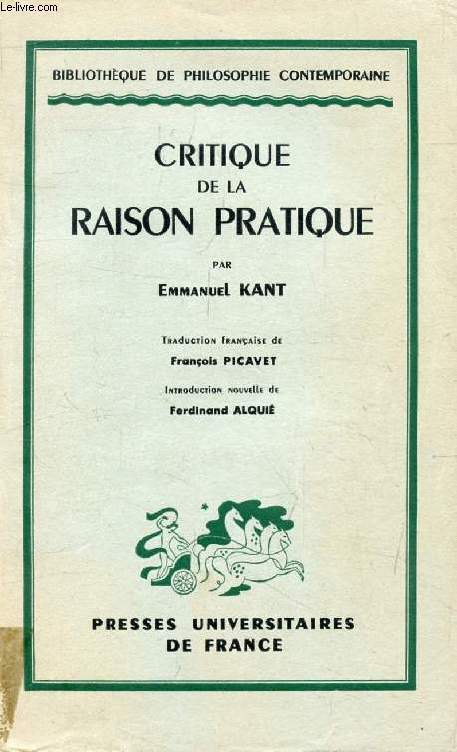 CRITIQUE DE LA RAISON PRATIQUE (Bibliothque de Philosophie Contemporaine)