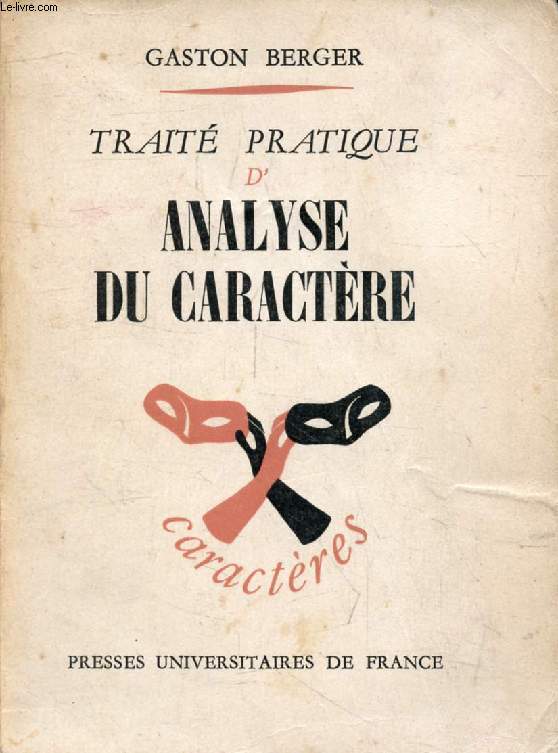 TRAITE PRATIQUE D'ANALYSE DU CARACTERE (Caractères, Caractérologie et Analyse de la Personnalité)