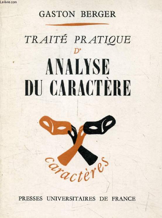 TRAITE PRATIQUE D'ANALYSE DU CARACTERE (Caractres, Caractrologie et Analyse de la Personnalit)