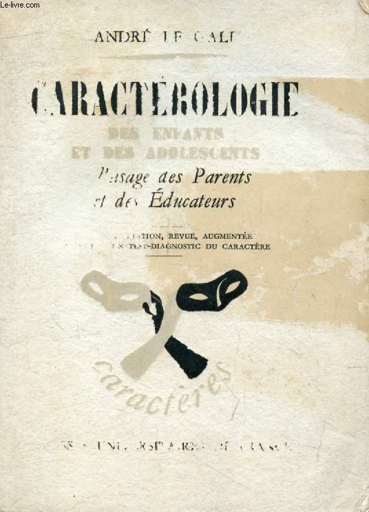 CARACTEROLOGIE DES ENFANTS ET DES ADOLESCENTS, A L'USAGE DES PARENTS ET DES EDUCATEURS (Caractres, Caractrologie et Analyse de la Personnalit)