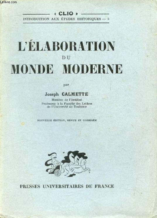 L'ELABORATION DU MONDE MODERNE (Clio)