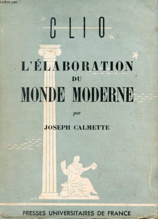 L'ELABORATION DU MONDE MODERNE (Clio)