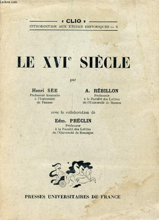 LE XVIe SIECLE (Clio)