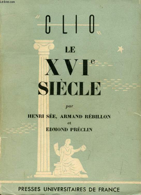 LE XVIe SIECLE (Clio)