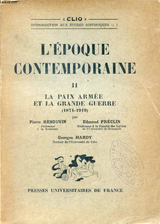 L'EPOQUE CONTEMPORAINE, TOME II, LA PAIX ARMEE ET LA GRANDE GUERRE (1871-1919) (Clio)