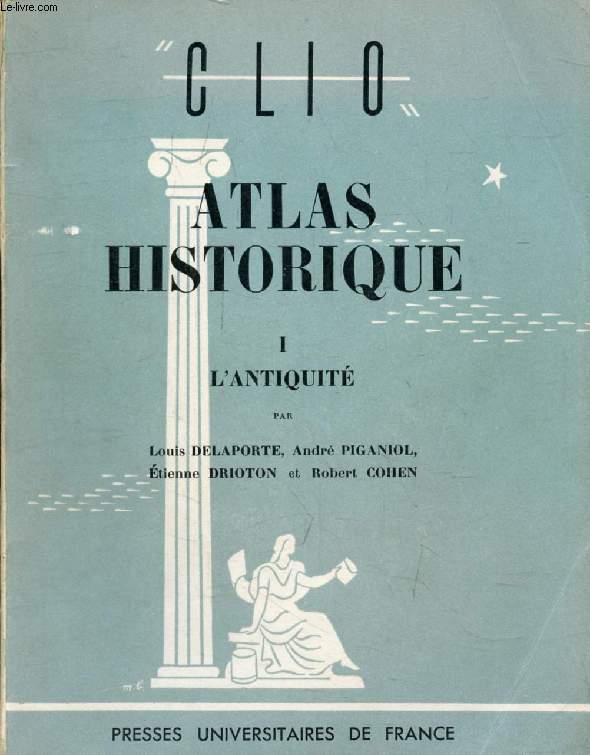 ATLAS HISTORIQUE, TOME I, L'ANTIQUITE (Clio)