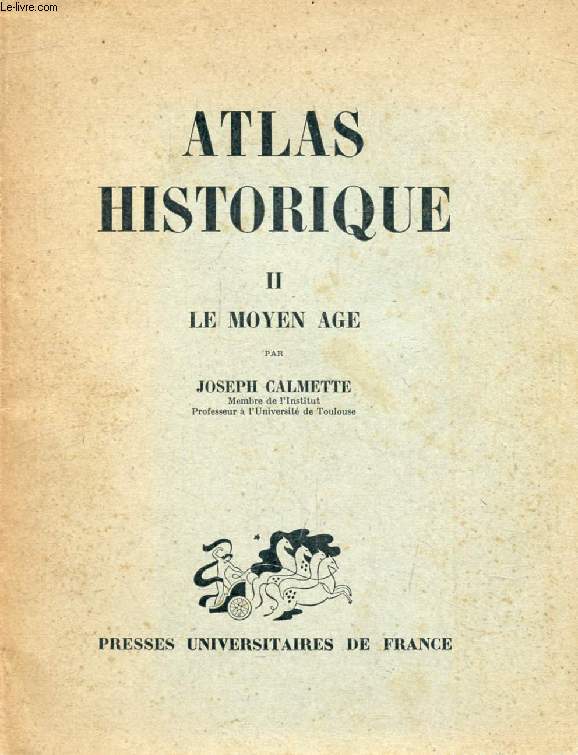 ATLAS HISTORIQUE, TOME II, LE MOYEN AGE