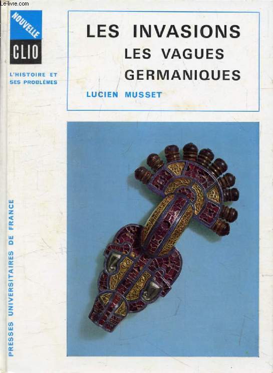 LES INVASIONS: LES VAGUES GERMANIQUES (Nouvelle Clio)