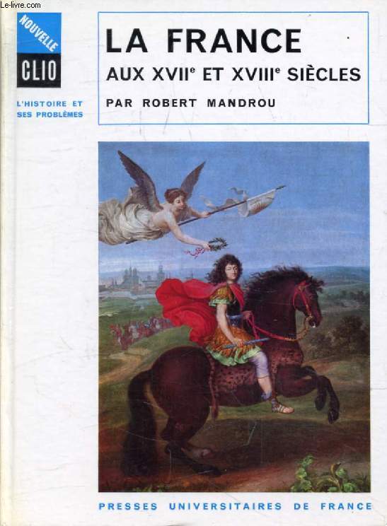 LA FRANCE AUX XVIIe ET XVIIIe SIECLES (Nouvelle Clio)
