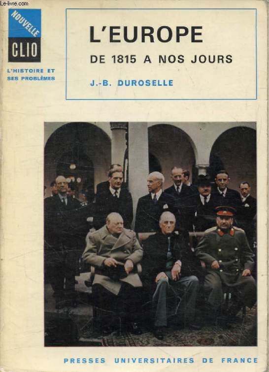 L'EUROPE DE 1815 A NOS JOURS, VIE POLITIQUE ET RELATIONS INTERNATIONALES (Nouvelle Clio)