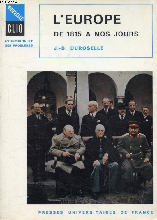 L'EUROPE DE 1815 A NOS JOURS, VIE POLITIQUE ET RELATIONS INTERNATIONALES (Nouvelle Clio)