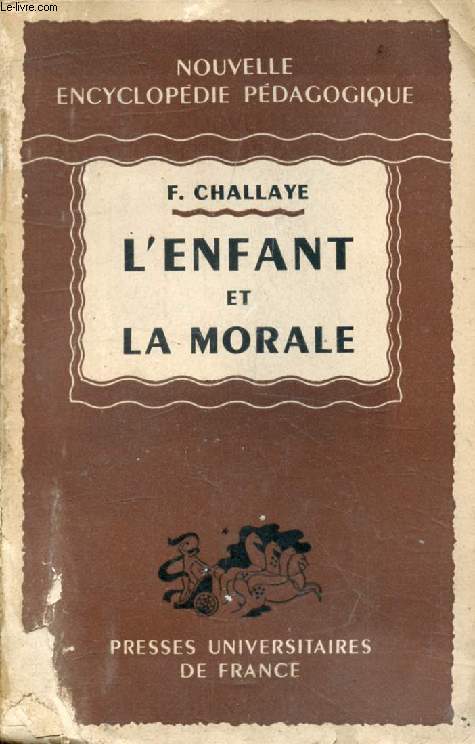 L'ENFANT ET LA MORALE (Nouvelle Encyclopdie Pdagogique)