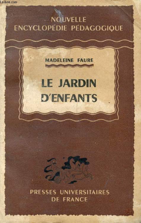 LE JARDIN D'ENFANTS (Nouvelle Encyclopdie Pdagogique)