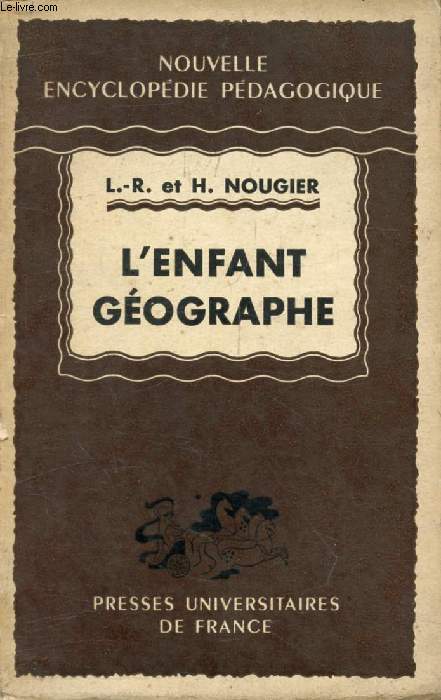 L'ENFANT GEOGRAPHE (Nouvelle Encyclopdie Pdagogique)