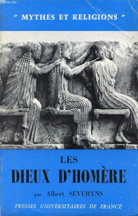 LES DIEUX D'HOMERE (Mythes et Religions)