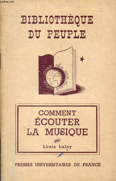 COMMENT ECOUTER LA MUSIQUE (Bibliothque du Peuple)