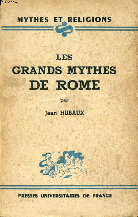 LES GRANDS MYTHES DE ROME (Mythes et Religions)