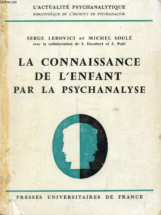 LA CONNAISSANCE DE L'ENFANT PAR LA PSYCHANALYSE