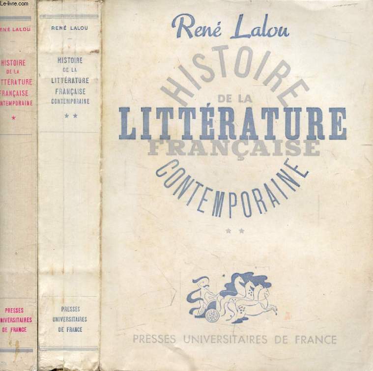 HISTOIRE DE LA LITTERATURE FRANCAISE CONTEMPORAINE (1870 A NOS JOURS), 2 TOMES