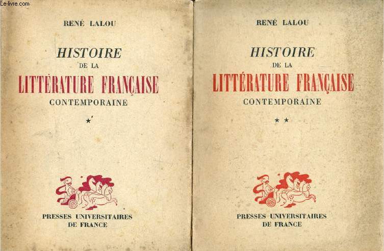 HISTOIRE DE LA LITTERATURE FRANCAISE CONTEMPORAINE (1870 A NOS JOURS), 2 TOMES