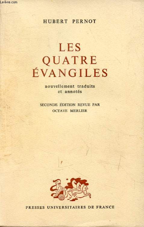 LES QUATRE EVANGILES, Nouvellement Traduits et Annots