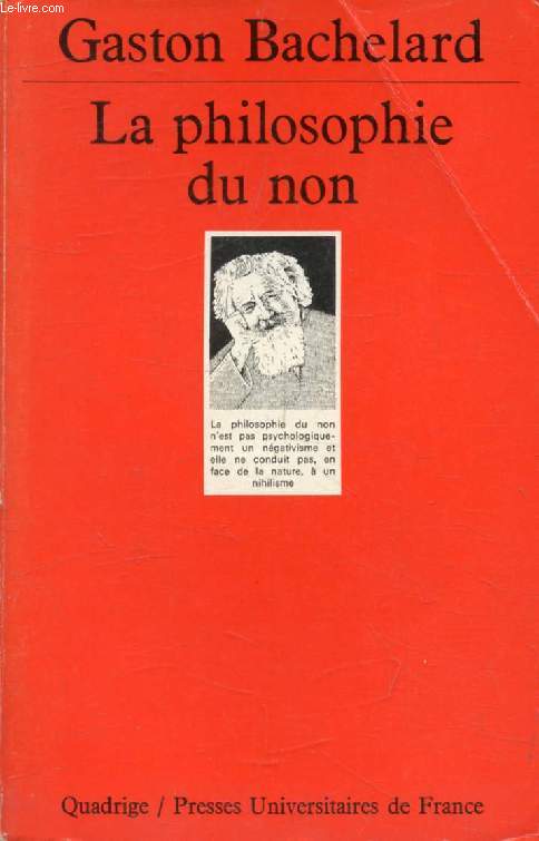 LA PHILOSOPHIE DU NON, Essai d'une Philosophie du Nouvel Esprit Scientifique (Quadrige)