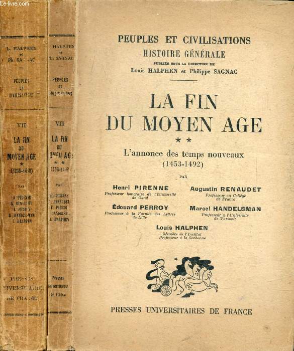 LA FIN DU MOYEN AGE, 2 TOMES, LA DESAGREGATION DU MONDE MEDIEVAL (1285-1453) / L'ANNONCE DES TEMPS NOUVEAUX (1453-1492) (PEUPLES ET CIVILISATIONS, HISTOIRE GENERALE, VII, 1-2)