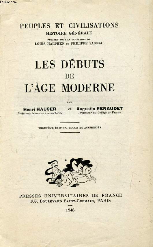 LES DEBUTS DE L'AGE MODERNE (PEUPLES ET CIVILISATIONS, HISTOIRE GENERALE, VIII)